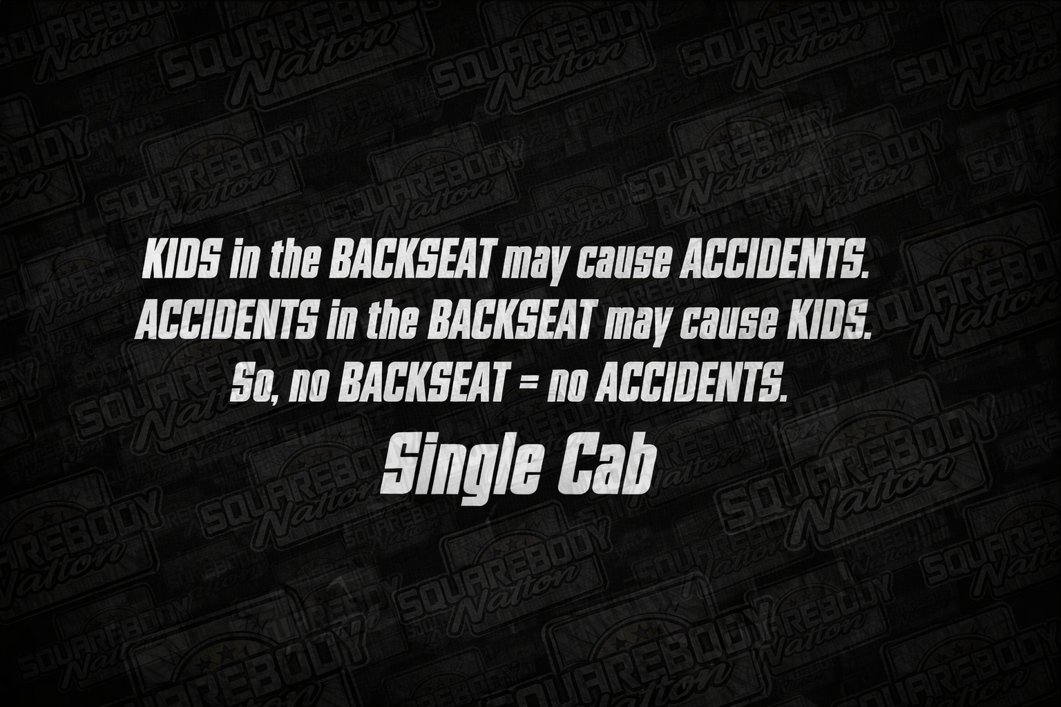 #31 Single Cab Truck = No Accidents
