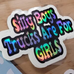 #30 Silly Boys Trucks Are For Girls
